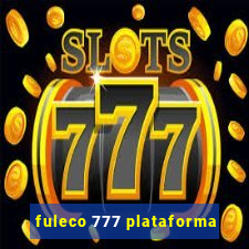 fuleco 777 plataforma